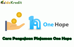 Cara Pengajuan Pinjaman One Hope