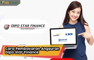 Cara Pembayaran Angsuran Dipo Star Finance