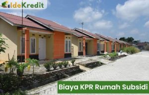 Biaya KPR Rumah Subsidi